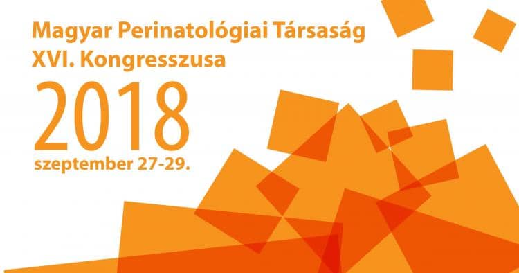 Magyar Perinatológiai Társaság XVI. Kongresszusa 2018.